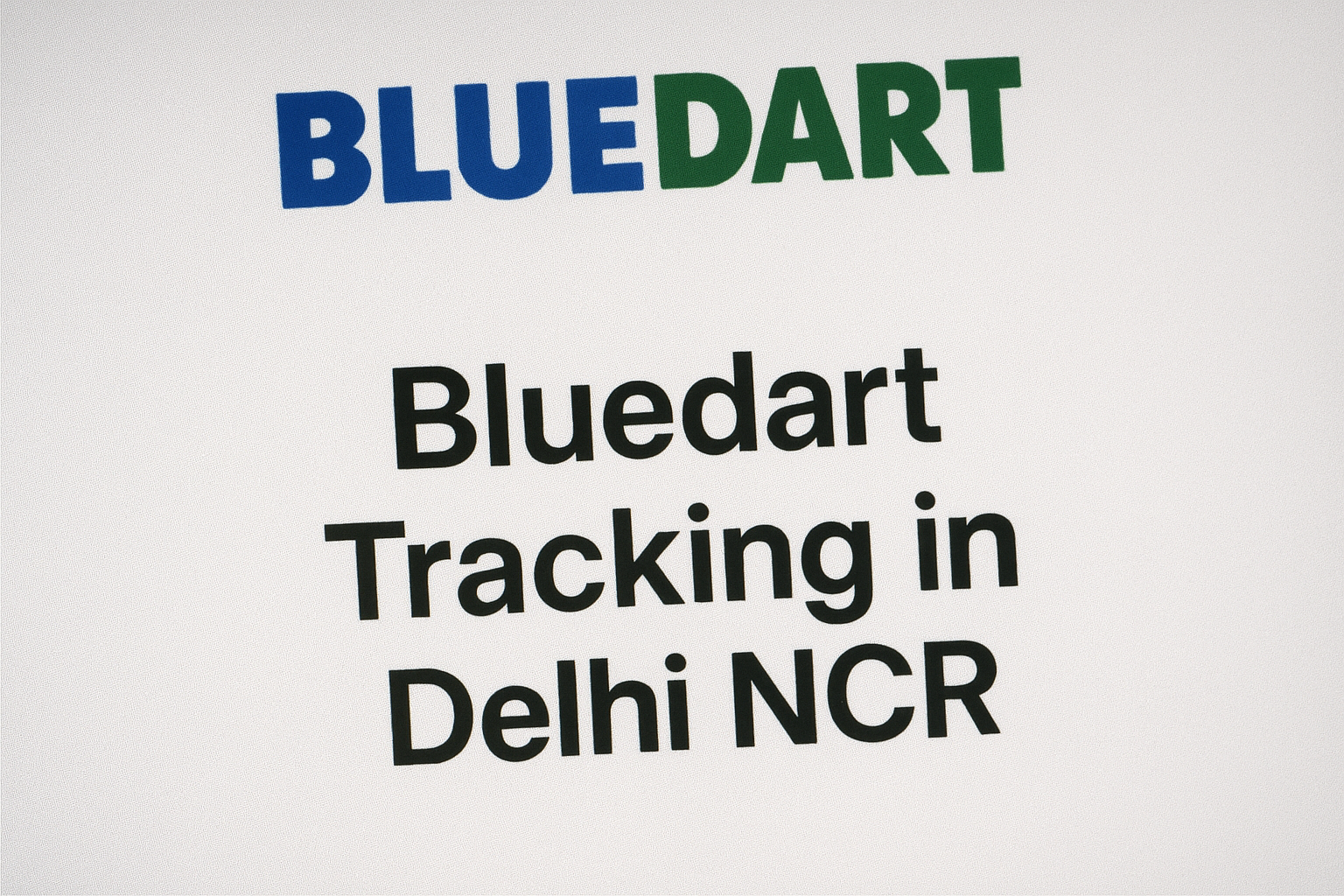 Bluedart Tracking in Delhi NCR: Your Complete 2025 Guide | ShipEasy